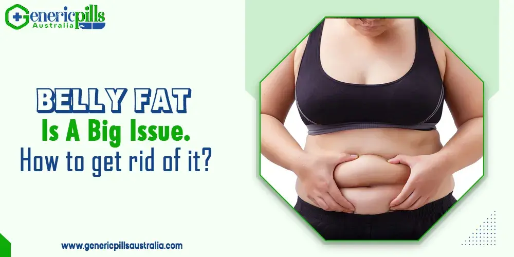 Belly Fat Is A Big Issue. How To Get Rid Of It? 