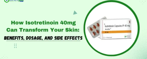 How Isotretinoin 40mg Can Transform Your Skin